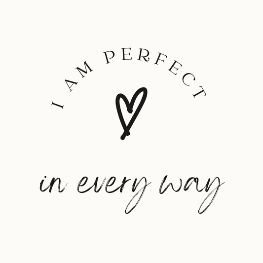 I Am Perfect in Every Way "Say It" sticker